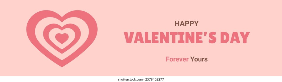 A soft pink background with a concentric heart design on the left in shades of pink. On the right, bold text reads "HAPPY VALENTINE'S DAY," with "Forever Yours" below in a mix of pink and brown.