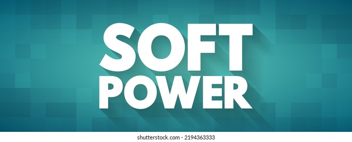 Soft power - ability to attract co-opt rather than coerce, text quote concept background