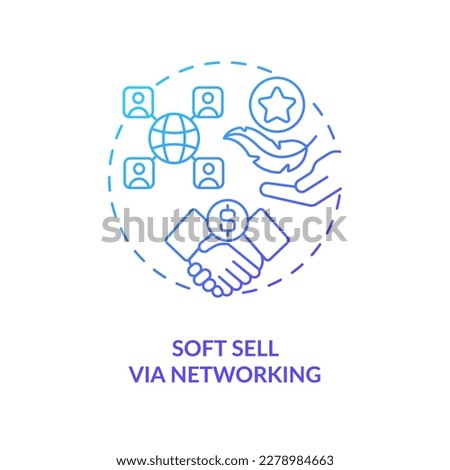 Soft sell via networking blue gradient concept icon. Expand business contacts. Build relationships abstract idea thin line illustration. Isolated outline drawing. Myriad Pro-Bold font used
