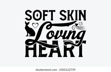 Soft Skin Loving Heart - Sphynx Cat Diseño De Camiseta, Ilustración Diseño De Camiseta De Vector Escrito, Para Impresiones En Bolsos, Pósters, Tarjetas.