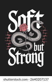 Soft But Strong A Gothic Snake and Rose  T-shirt Design Vector
