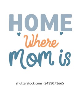 Soft Toned Hand Drawn Home and Mom Typography
