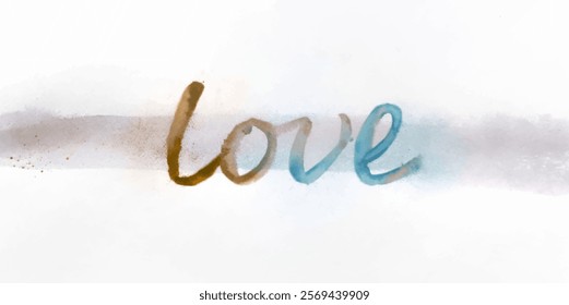 Soft watercolor background, artistic lettering, love theme, romantic design, gentle colors, modern style, inspirational message.