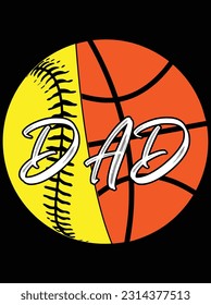 Softball Basketball dad vector art design, eps file. design file for t-shirt. SVG, EPS cuttable design file