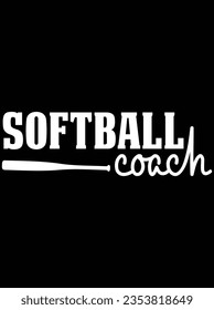 Softball coach vector art design, eps file. design file for the t-shirt. SVG, EPS cuttable design file