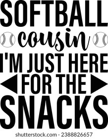 Softball Cousin I'm Just Here For The Snacks T-shirt Design svg