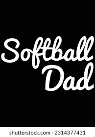 Softball dad art file vector art design, eps file. design file for t-shirt. SVG, EPS cuttable design file