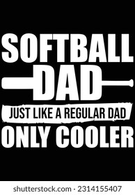 Softball dad just like a regular dad vector art design, eps file. design file for t-shirt. SVG, EPS cuttable design file