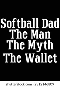 Softball dad the man myth wallet vector art design, eps file. design file for t-shirt. SVG, EPS cuttable design file