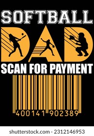 Softball dad scan for payment vector art design, eps file. design file for t-shirt. SVG, EPS cuttable design file