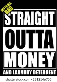 Softball dad straight outta money vector art design, eps file. design file for t-shirt. SVG, EPS cuttable design file