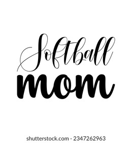 softball mom black lettering quote