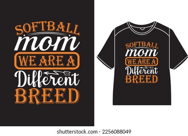 softball mom we are a different breed T-Shirt Design