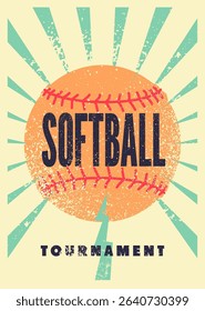 Softball Tournament typographical vintage grunge style poster design. Retro vector illustration.