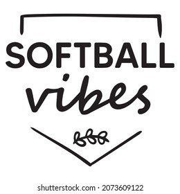 softball vibes background inspirational positive quotes,motivational,typography,lettering design