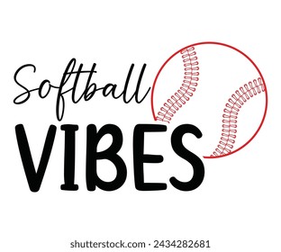 Softball Vibes Svg,Baseball T-shirt,Typography,Baseball Player Svg,Baseball Quotes Svg,Cut Files,Baseball Team,Instant Download svg