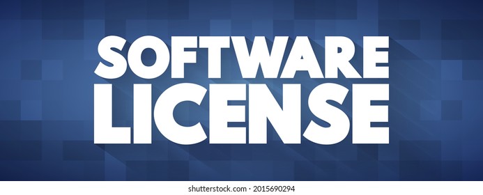 Software License - Legal Instrument Governing The Use Or Redistribution Of Software, Text Concept For Presentations And Reports