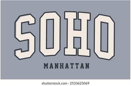 SOHO, MANHATTAN, ,varsity,slogan graphic for t-shirt, vector, text print