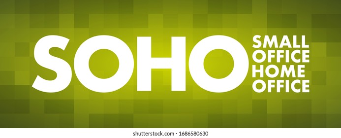 SOHO Small Office Home Office - category of business or cottage industry that involves from 1 to 10 workers, acronym text concept background