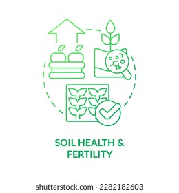 Soil health and fertility green gradient concept icon. Regenerative agriculture. Ecological benefit abstract idea thin line illustration. Isolated outline drawing. Myriad Pro-Bold font used