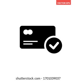 Soiled black approved payment icon, simple commercial notification flat design infographic pictogram vector, for app logo web button ui ux interface elements isolated on white background