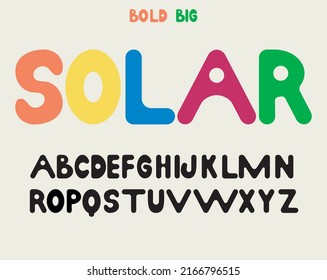Solar big font, big and bold font, hand made drawing, editable font, only letters, great for big and bold text.