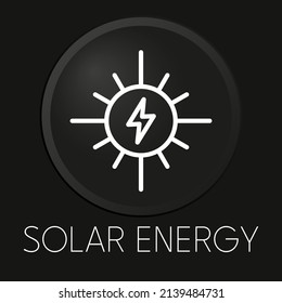  Solar energy minimal vector line icon on 3D button isolated on black background. Premium Vector.
