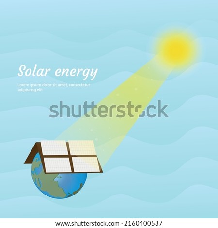 Solar energy poster design template with renewable energy Vector illustrations, solar panels. Earth with a roof made of solar panels and the sun is shining