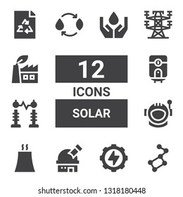 solar icon set. Collection of 12 filled solar icons included Ursa major, Energy, Observatory, Nuclear plant, Astronaut, Electricity, Water heater, Electric tower, Green power