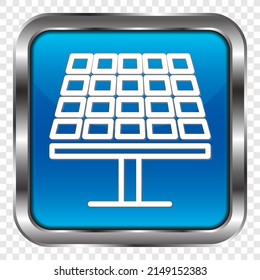 Solar panel simple icon. Flat design. Metal, blue square button. Transparent grid.ai