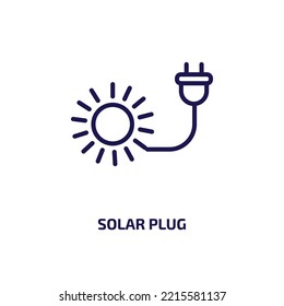 solar plug icon from ecology collection. Thin linear solar plug, energy, plug outline icon isolated on white background. Line vector solar plug sign, symbol for web and mobile