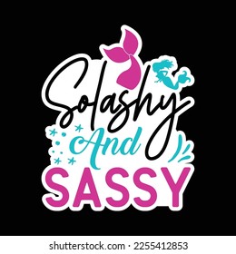 Solashy and sassy svg design