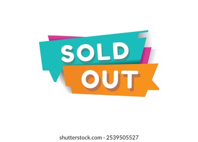 Sold out banner, speech bubble sign icon tag modern word concept vector. Design for web, advertise.