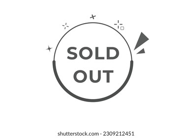 Sold Out Button. Speech Bubble, Banner Label Sold Out