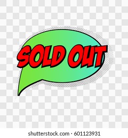 Sold out. comic text speech bubble. icon a Sound effect phrase with color on a transparent background.