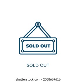 sold out icon. Thin linear sold out outline icon isolated on white background. Line vector sold out sign, symbol for web and mobile