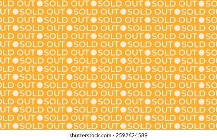 Sold out pattern watermark background. Banner Sticker label repeat letter , Sale badge icon symbol vector design for you Property Business Website isolated on color background