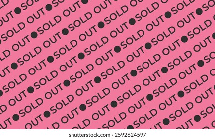 Sold out pattern watermark background. Banner Sticker label repeat letter , Sale badge icon symbol vector design for you Property Business Website isolated on color background