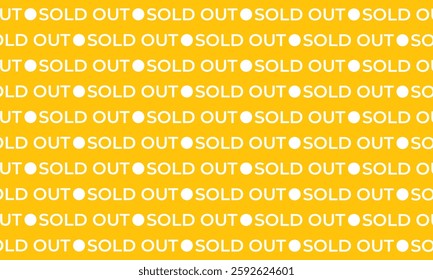 Sold out pattern watermark background. Banner Sticker label repeat letter , Sale badge icon symbol vector design for you Property Business Website isolated on color background
