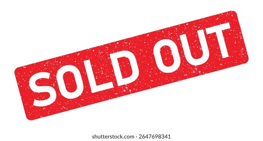Sold Out rubber stamp red ink grunge seal dusty grainy effect sign symbol selling business product out of stock store advertisement marketing buyer purchase