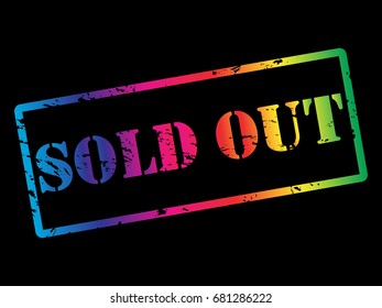 SOLD OUT. Rubber stamp vector illustration in rainbow colors. Original grunge colorful rubber stamp with dust texture isolated on black background. Perfect design for t-shirt, web application.
