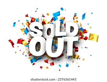 Sold out sign over colorful cut out foil ribbon confetti background. Design element. Vector illustration.