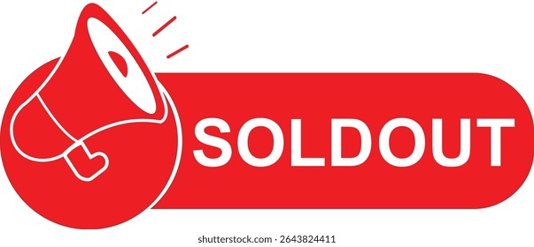 sold out sticker sold-out stamp   Megaphone with sold out speech bubble. Loudspeaker. Banner for business, marketing and advertising. Vector illustration.