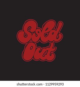 Sold out. Vector handwritten trendy lettering . Template for card, poster. banner, print for t-shirt, pin, badge, patch.