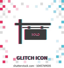 Sold sign  glitch effect vector icon.
