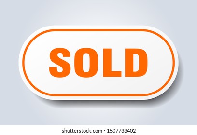 Sold Sign. Sold Rounded Orange Sticker. Sold