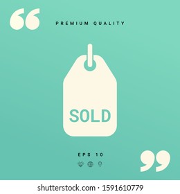 Sold tag symbol. Graphic elements for your design