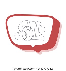Sold text with speech bubble isolated. Vector stylized lettering illustration.