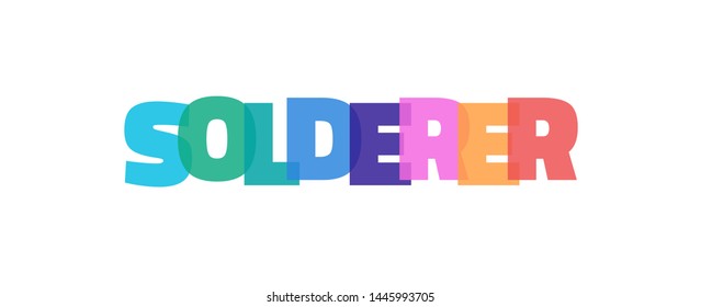 Solderer word concept. "Solderer" on white background. Use for cover, banner, blog. 