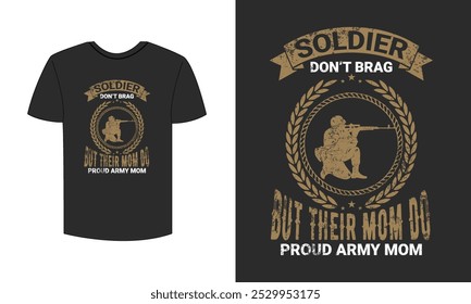 soldier dont brag but their mom do proud army mom t shirt design